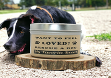 Load image into Gallery viewer, Want To Feel Loved? Rescue A Dog 6 oz. Tin - Lavender
